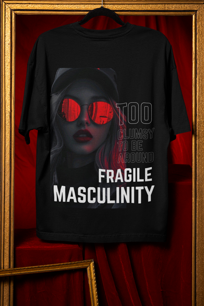 Fragile Masculinity - Powerful Feminist Oversized T-shirt