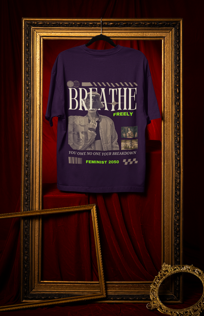 Breathe Freely - Powerful Feminist Oversized Tshirt