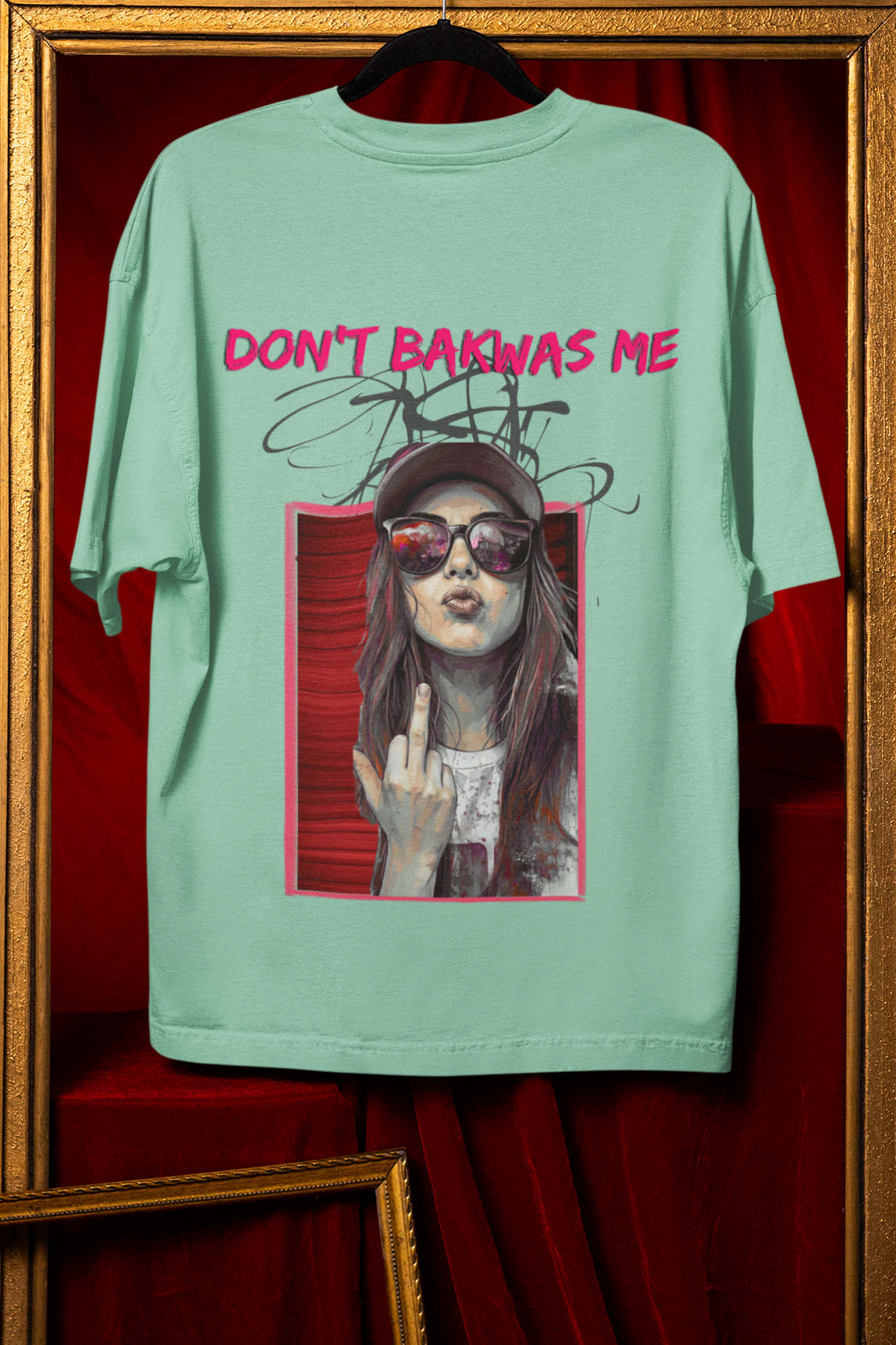 Don't Bakwas Me - Powerful Feminist Oversized T-shirt