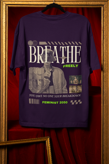Breathe - Powerful Feminist Oversized T-shirt