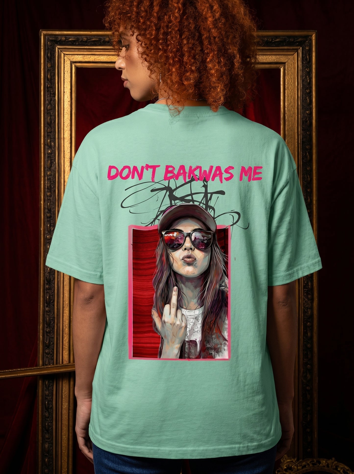 Don't Bakwas Me - Powerful Feminist Oversized T-shirt