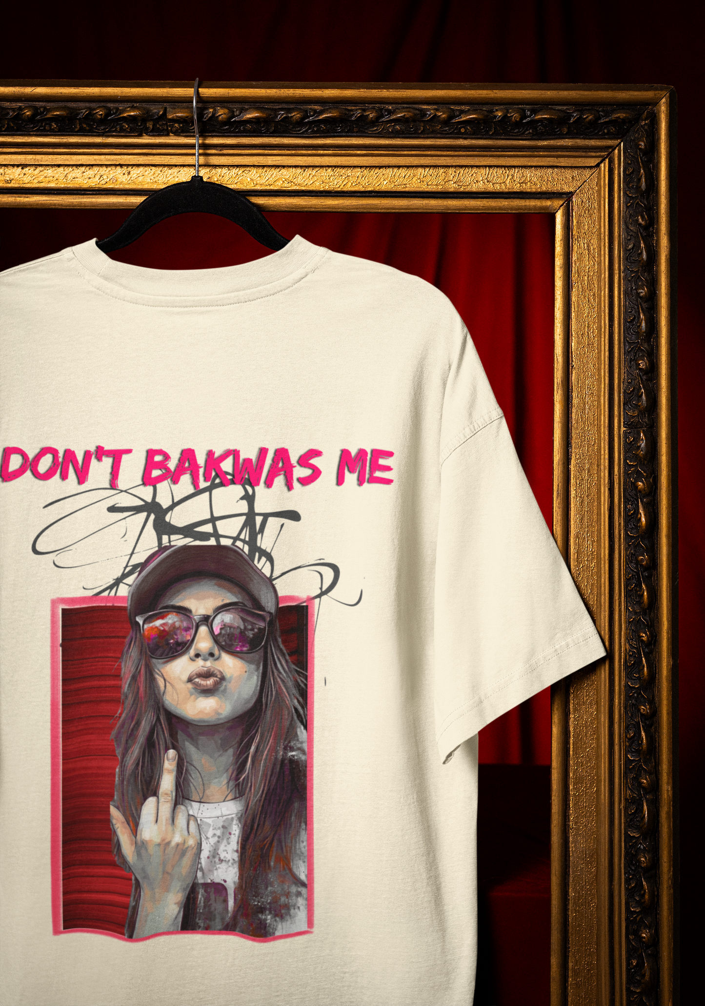 Don't Bakwas Me - Powerful Feminist Oversized T-shirt