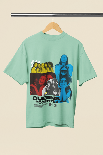 Queens Together | Feminist Oversized Unisex T-shirt