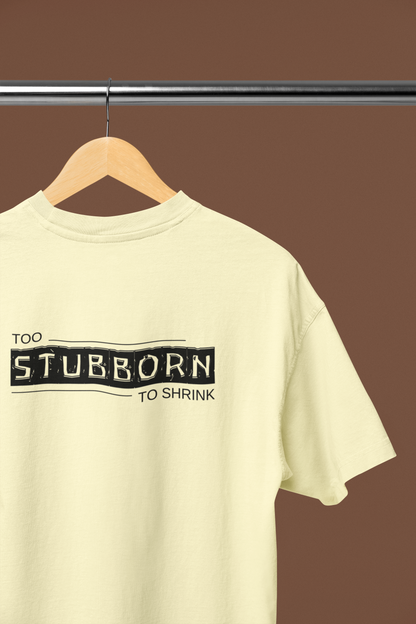 Stubborn | Feminist Oversized Unisex T-shirt