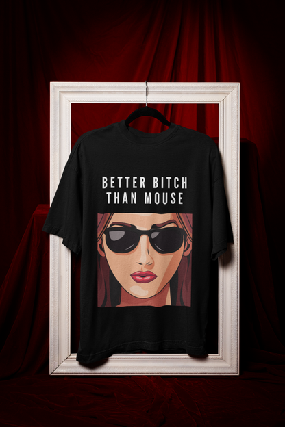 Better Bitch | Feminist Oversized Unisex T-shirt