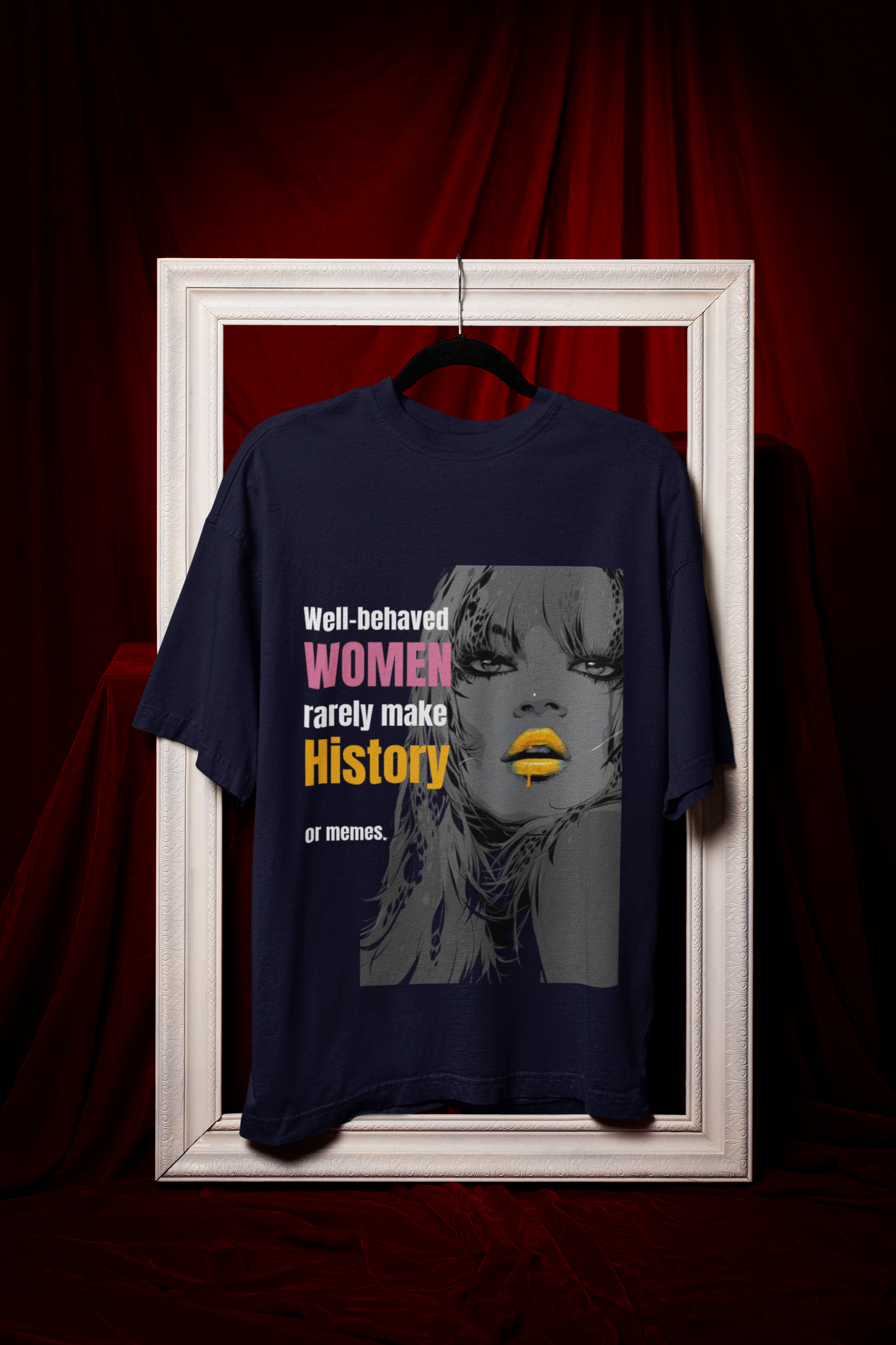 Well Behaved Women | Feminist Oversized Unisex T-shirt